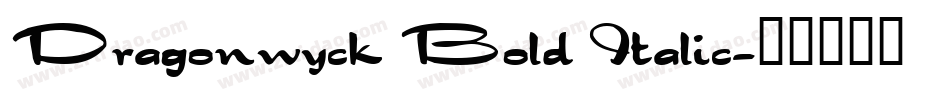 Dragonwyck Bold Italic字体转换